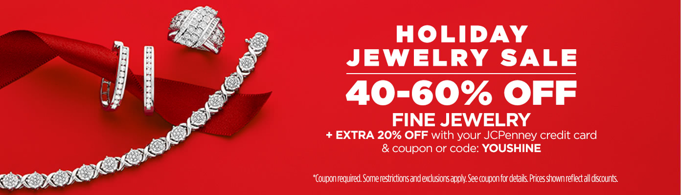 40 to 60% off Fine Jewelry, plus extra 20% off with your JCPenney credit card and coupon or code YOUSHINE