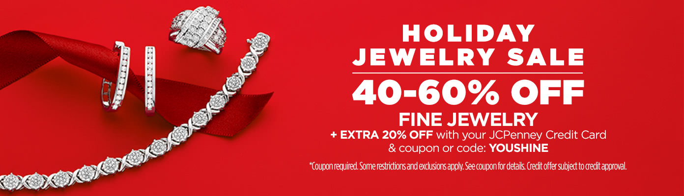 40 to 60% off Fine Jewelry plus extra 20% off with your JCPenney Credit Card and coupon or code YOUSHINE