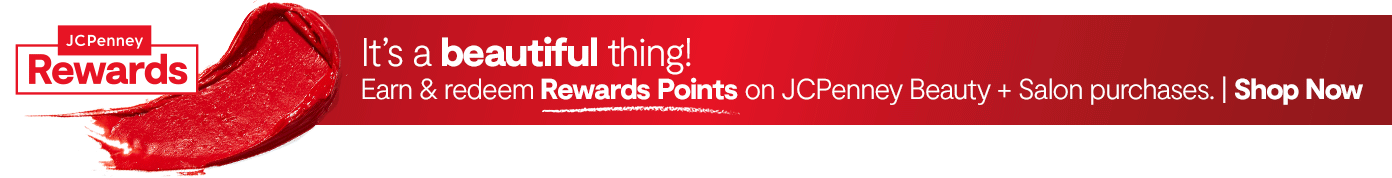 Earn & redeem Rewards Points on JCPenney Beauty + Salon purchases. Earn & redeem Rewards Points on JCPenney Beauty + Salon purchases.