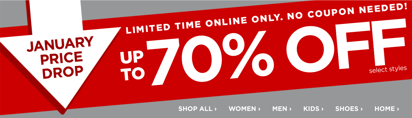 January Price Drop. Limited time online only. No coupon needed! Up to 70% off select styles.