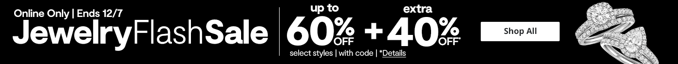 Jewelry Flash Sale | Up to 60% Off, plus extra 40% Off* select styles, with code. Online only.