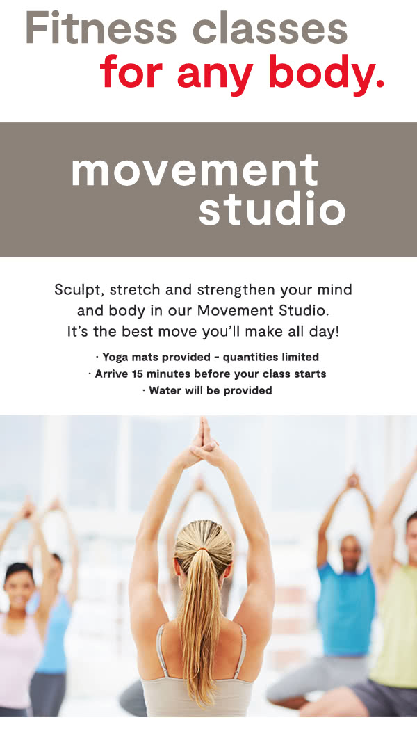 Movement Studio - Fitness classes for any body. Sculpt, stretch and strengthen your mind and body in our Movement Studio. It's the best move you'll make all day!