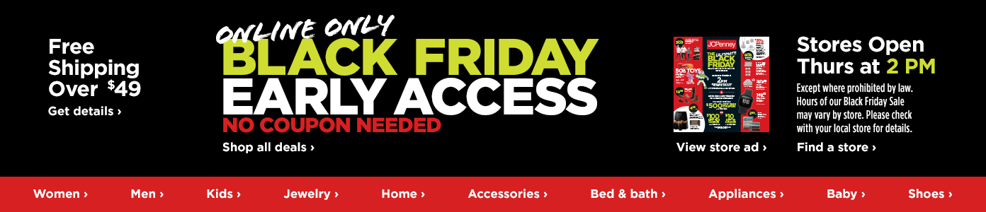 Online Only Black Friday Early Access. No coupon needed.