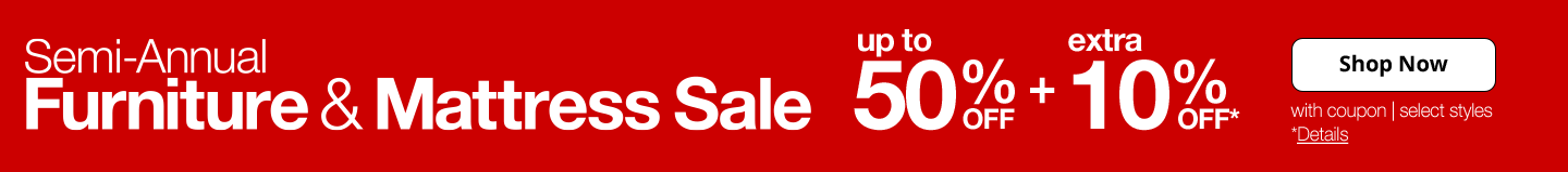 semi annual furniture & mattress sale up to 50% off shop now