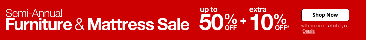 semi annual furniture & mattress sale up to 50% off shop now semi annual furniture & mattress sale up to 50% off shop now