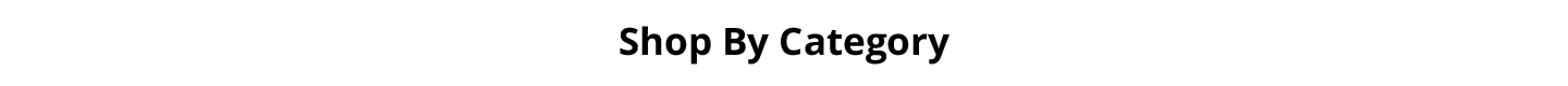 SHOP BY CATEGORY
