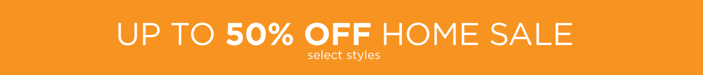 Up to 50% off Home Sale