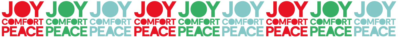 JOY COMFORT PEACE